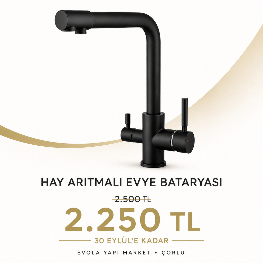 Hay arıtmalı siyah evye bataryası kampanyası - Evola Yapı Çorlu
